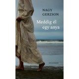 Meddig &eacute;l egy anya - Nagy Gerzson, 2024