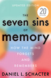 The Seven Sins of Memory Revised Edition: How the Mind Forgets and Remembers