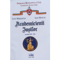 Academicienii Iasilor - Liviu Marghitan Ioan Mancas , D167