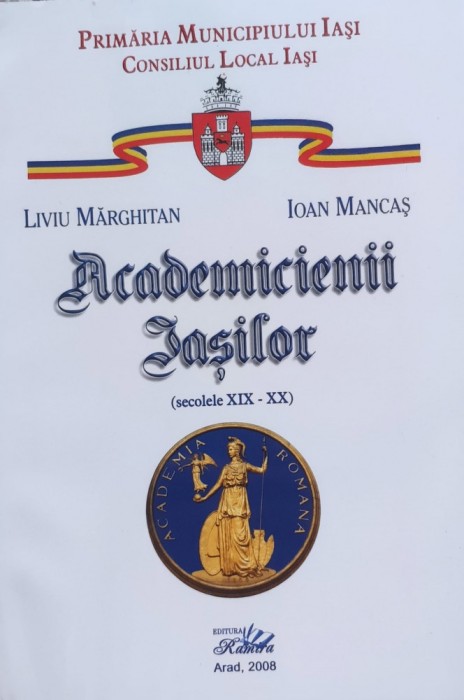Academicienii Iasilor - Liviu Marghitan Ioan Mancas , D167