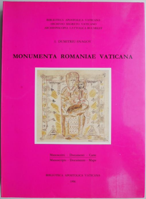 Monumenta Romaniae Vaticana. Manuscripts &ndash; Documents &ndash; Maps (editie bilingva italiana-engleza)