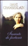 Inainte de furtuna - Diane Chamberlain, LIRA, 2012, roman de dragoste, 444 pagini