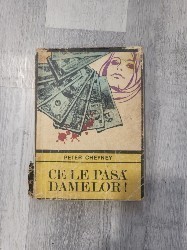 Ce le pasa damelor de Peter Cheyney foto