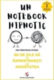 Un notebook hipnotic. 66 de zile sa te imprietenesti cu anxietatea - Universitara