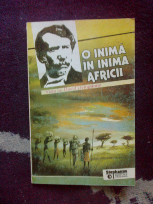 d7 O inima in inima Africii - Viata lui David Livingstone (o carte superba)