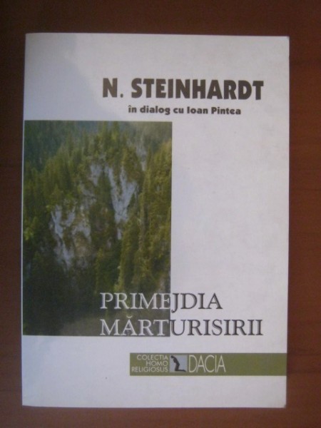 PRIMEJDIA MARTURISIRII, N. STEINHARDT IN DIALOG CU IOAN PINTEA