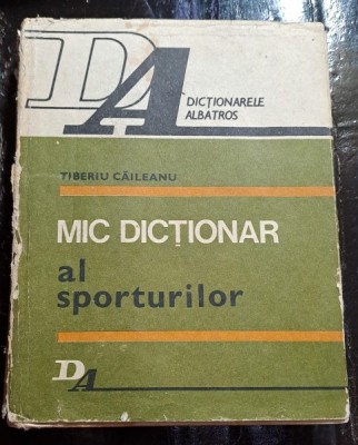 Mic dictionar al sporturilor - Tiberiu Caileanu foto