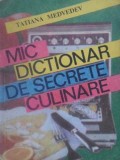 MIC DICTIONAR DE SECRETE CULINARE-TATIANA MEDVEDEV-274187