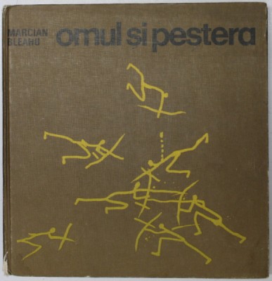 OMUL SI PESTERA-MARCIAN BLEAHU,BUC.1978 foto