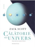 Cumpara ieftin Calatorie prin Univers/Zack Scott