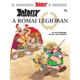 Asterix 10. - Asterix a r&oacute;mai l&eacute;gi&oacute;ban - Ren&eacute; Goscinny