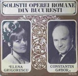 Disc vinil, LP. SOLISTII OPEREI ROMANE DIN BUCURESTI-ELENA GRIGORESCU, CONSTANTIN GABOR-261028, Electrecord