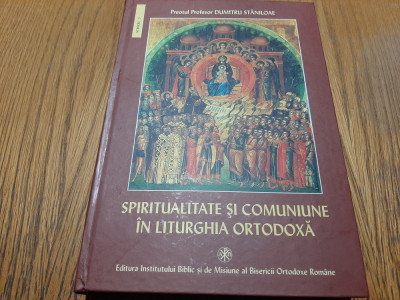 SPIRITUALITATE SI COMUNIUNE IN LITURGHIA ORTODOXA - Dumitru Staniloae - foto