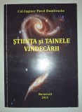Pavel Dumitrache - Stiinta si tainele vindecarii - Autograf, dedicatie - Bucuresti 2013 - Spiritualitate Ezoterism