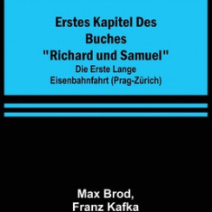 Erstes Kapitel des Buches Richard und Samuel; Die erste lange Eisenbahnfahrt (Prag-Z