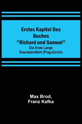 Erstes Kapitel des Buches Richard und Samuel; Die erste lange Eisenbahnfahrt (Prag-Z
