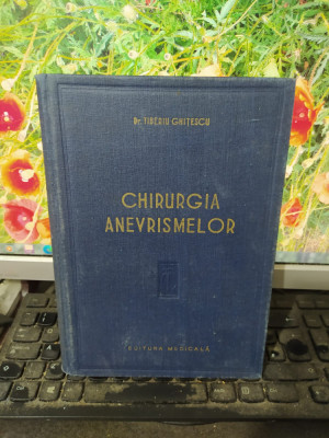 Chirurgia anevrismelor, Tiberiu Ghițescu, București 1958, 207 figuri in text 057 foto