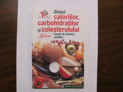 CY - Martha SCHUENEMAN &amp;quot;Ghidul Caloriilor Carbohidratilor si Colesterolului&amp;quot; foto