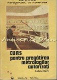 Cumpara ieftin Curs Pentru Pregatirea Metrologilor Autorizati Tehnicieni - Insp. Metrologie