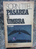 Sorin Titel &ndash; Pasarea si umbra ( prima editie )