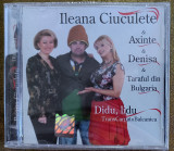 Ileana Ciuculete &amp; Axinte &amp; Denisa &amp; Taraful din Bulgaria, CD, Populara