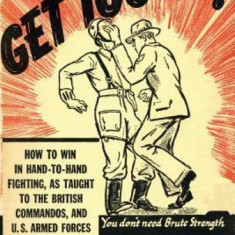 Get Tough!: How to Win in Hand to Hand Fighting