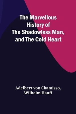 The Marvellous History of the Shadowless Man, and The Cold Heart foto