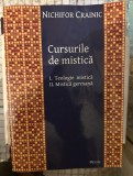 Nichifor Crainic - Cursurile de mistica I. Teologie mistica II. Mistica germana