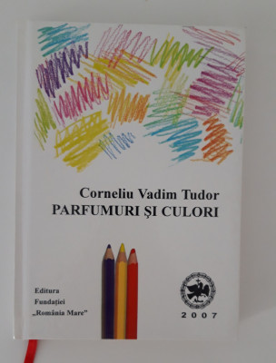 Corneliu Vadim Tudor carte cu autograf Parfumuri si culori foto