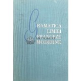 Gramatica limbii franceze moderne - 1964 - Ion Braescu ($Y137)