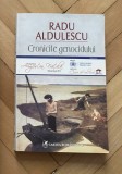 Cronicile genocidului / Radu Aldulescu prima editie 2012 cu semnatura autorului