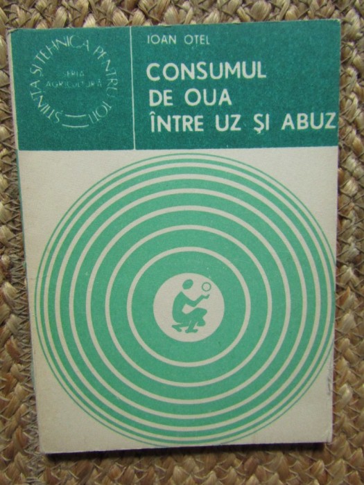 IOAN OTEL - CONSUMUL DE OUA INTRE UZ SI ABUZ