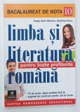 LIMBA SI LITERATURA ROMANA , BACALAUREAT DE NOTA 10 , PENTRU TOATE PROFILURILE , 7O DE TESTE de DRAGOS SILVIU PADURARU si DUMITRITA STOICA , 2018