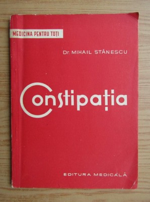 Mihai Stanescu - Constipatia foto