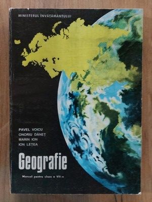 Geografie Manual pentru clasa a 7-a-Paul Voicu,Onoriu Danet,Marin Ion foto