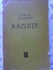 RAZLETE Tudor Arghezi, 1965, editura PENTRU LITERATURA, 580 pagini, roman, coperta cartonata
