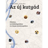 Az &uacute;j kuty&aacute;d - &Uacute;tikalauz az &ouml;r&ouml;kbefogad&aacute;shoz &eacute;s a kuty&aacute;s mindennapokhoz - Esterh&aacute;zy Mikl&oacute;s