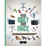 You Only Live Once