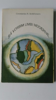 Sa vorbim limbi moderne - Constantin N. Strachinaru (5+1)5 foto