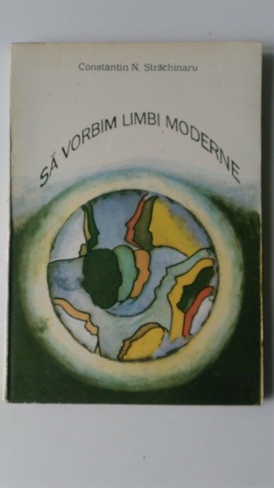 Sa vorbim limbi moderne - Constantin N. Strachinaru (5+1)5