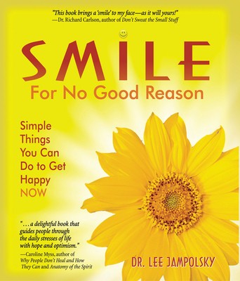 Smile for No Good Reason: Simple Things You Can Do to Get Happy Now foto