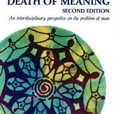 The Birth and Death of Meaning: An Interdisciplinary Perspective on the Problem of Man
