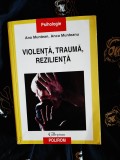 Ana Muntean / Anca Munteanu - Violenta, Trauma, Rezilienta