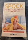 Ingrijirea sugarului si a copilului Benjamin Spock