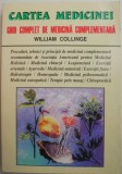 Cumpara ieftin Cartea medicinei. Ghid complet de medicina complementara &ndash; William Collinge