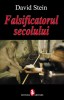 DAVID STEIN - FALSIFICATORUL SECOLULUI, 2007