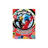 Miraculous: Ultimate Sticker and Activity Book: 100% Official Tales of Ladybug &amp; Cat Noir, as Seen on Disney and Netflix!