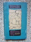 FRANCISC MUNTEANU - PRIETENUL MEU ADAM
