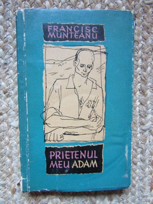 FRANCISC MUNTEANU - PRIETENUL MEU ADAM