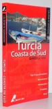 TURCIA COASTA DE SUD , GHID TURISTIC , 2007